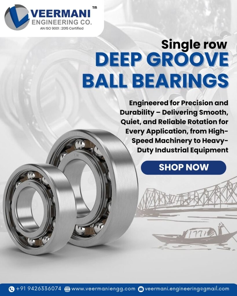 Veermani Engineering Co. – Best Deep Groove Ball Bearing Manufacturer in Ahmedabad for precision and durability