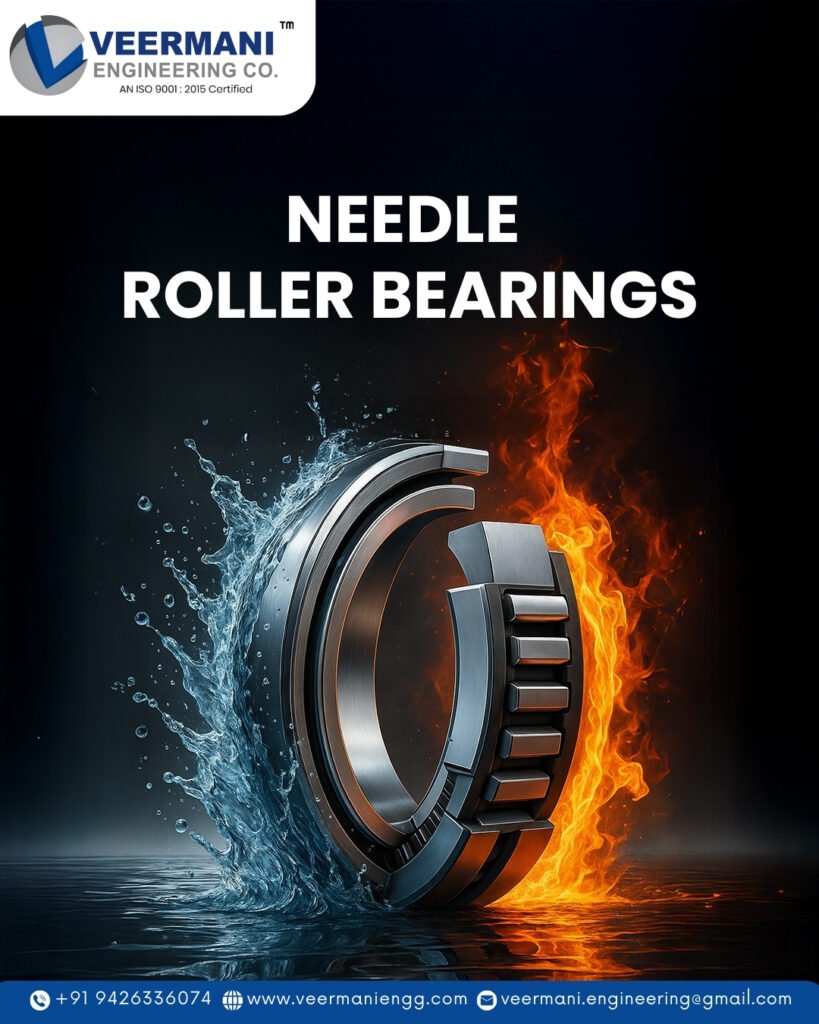 Needle roller bearing with fire and water elements by Veermani Engineering Co., Best Bearing Manufacturer in India